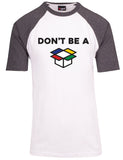 Don't Be A... - Raglan