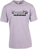 "Howzit" - Unisex Modern Fit Tee